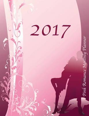 Book cover for 2017 Pink Romance Monthly Planner