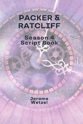 Book cover for Packer & Ratcliff Season 4 Script Book