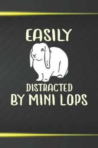 Cover of Easily Distracted By Mini Lops