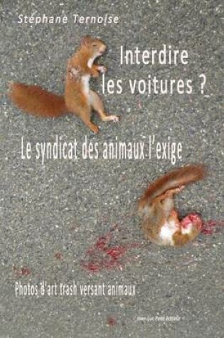 Cover of Interdire les voitures ? Le syndicat des animaux l'exige