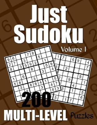 Book cover for Just Sudoku Multi-Level Puzzles - Volume 1