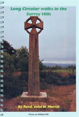 Book cover for Long Circular Walks in the Surrey Hills: 10 Circular Walks - 12 to 17 Miles Long Covering the Whole Aonb