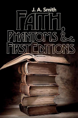 Book cover for Faith, Phantoms & First Editions