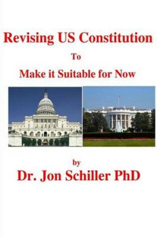 Cover of Revising US Constitution To Make it Suitable for Now