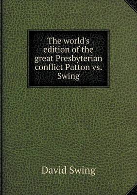 Book cover for The World's Edition of the Great Presbyterian Conflict Patton vs. Swing