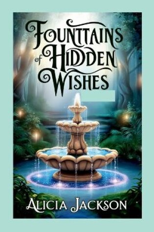 Cover of Fountains of Hidden Wishes