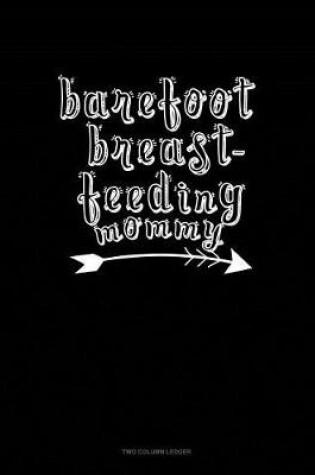 Cover of Barefoot Breastfeeding Mommy