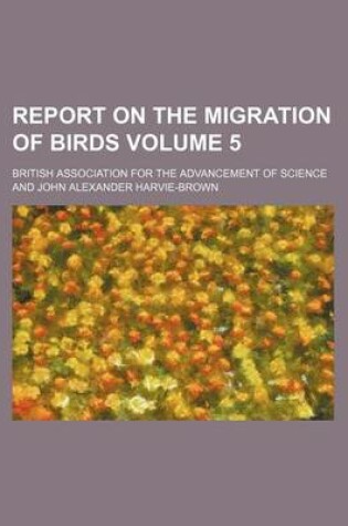 Cover of Report on the Migration of Birds Volume 5