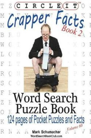 Cover of Circle It, Crapper Facts, Book 2, Word Search, Puzzle Book