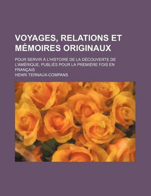 Book cover for Voyages, Relations Et Memoires Originaux (3); Pour Servir A L'Histoire de La Decouverte de L'Amerique, Publies Pour La Premiere Fois En Francais