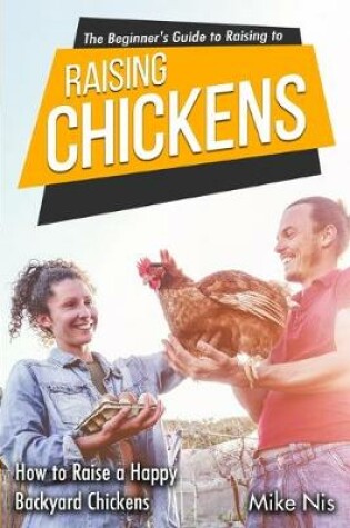 Cover of The Beginner's Guide to Raising Chickens