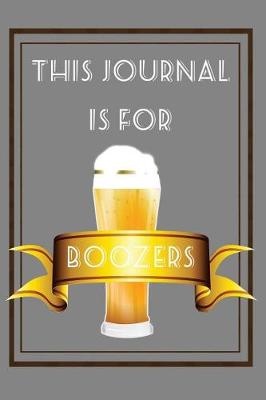 Book cover for This Journal Is For Boozers