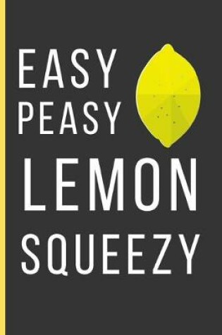 Cover of Easy Peasy Lemon Squeezy