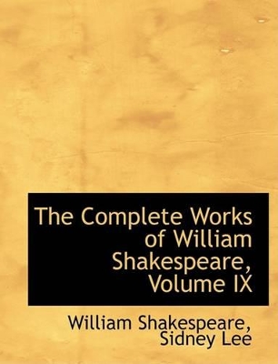 Book cover for The Complete Works of William Shakespeare, Volume IX