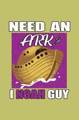 Book cover for Need An Ark I Noah Guy