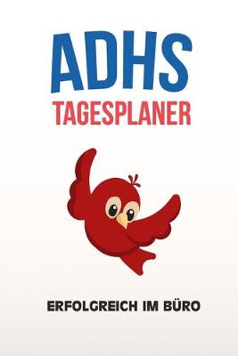 Book cover for ADHS Tagesplaner - Erfolgreich im Buro