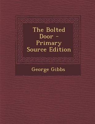 Book cover for The Bolted Door - Primary Source Edition