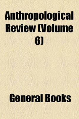 Book cover for Anthropological Review Volume 6