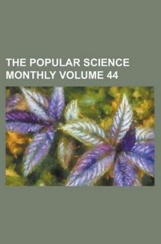 Cover of The Popular Science Monthly Volume 44