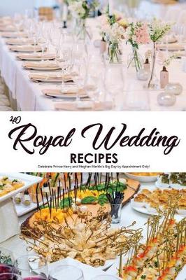 Book cover for 40 Royal Wedding Recipes