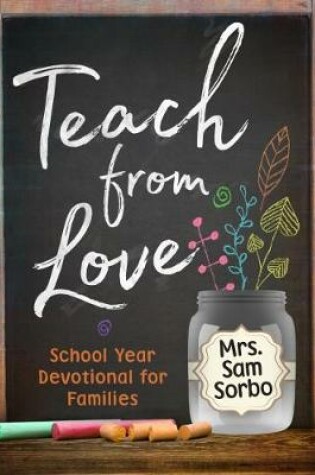 Cover of Teach from Love: School Year Devotional for Families