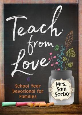 Book cover for Teach from Love: School Year Devotional for Families