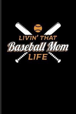 Book cover for Livin' That Baseball Mom Life