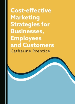 Book cover for Cost-effective Marketing Strategies for Businesses, Employees and Customers