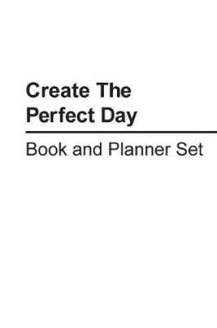 Cover of Create The Perfect Day Book and Planner Set