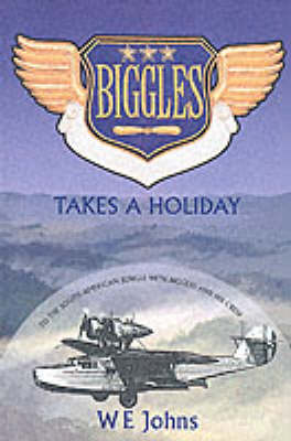 Book cover for Biggles Takes a Holiday