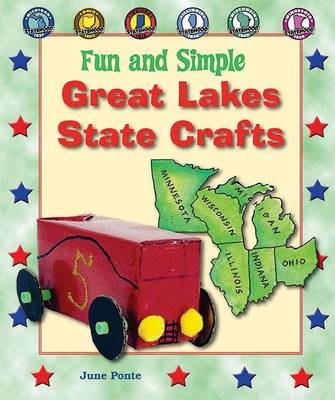 Cover of Fun and Simple Great Lakes State Crafts: Michigan, Ohio, Indiana, Illinois, Wisconsin, and Minnesota