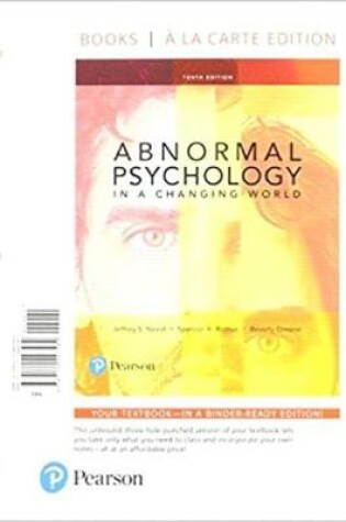 Cover of Abnormal Psychology in a Changing World, Books a la Carte Edition Plus Mylab Psychology with Pearson Etext -- Access Card Package