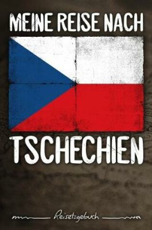 Cover of Meine Reise nach Tschechien Reisetagebuch