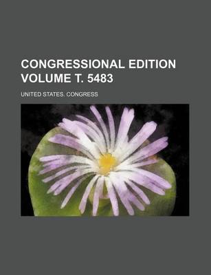 Book cover for Congressional Edition Volume . 5483