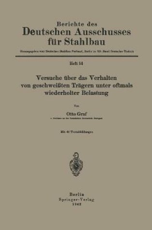 Cover of Versuche uber das Verhalten von geschweissten Tragern unter oftmals wiederholter Belastung