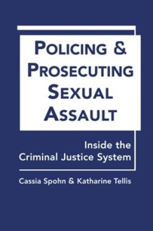 Cover of Policing and Prosecuting Sexual Assault