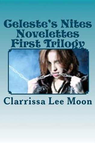 Cover of Celeste's Nites Novelettes First Trilogy