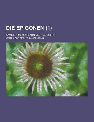 Book cover for Die Epigonen; Familien-Memoiren in Neun Buchern (1)