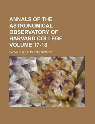 Book cover for Annals of the Astronomical Observatory of Harvard College Volume 17-18