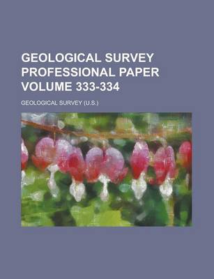 Book cover for Geological Survey Professional Paper Volume 333-334