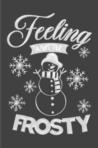Cover of Feeling A Little Frosty