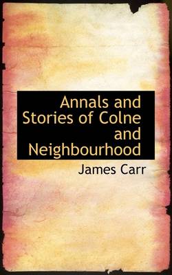 Book cover for Annals and Stories of Colne and Neighbourhood