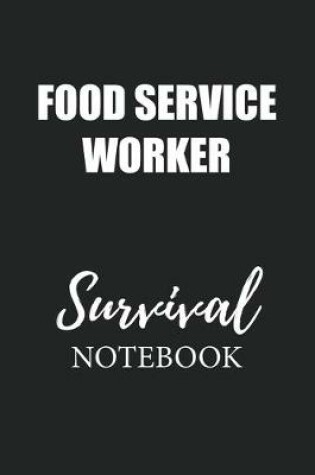 Cover of Food Service Worker Survival Notebook