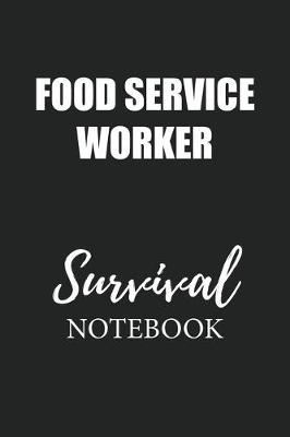 Book cover for Food Service Worker Survival Notebook