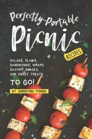 Cover of Perfectly-Portable Picnic Recipes