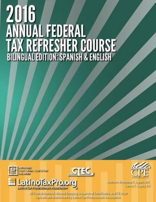 Book cover for 2016 Annual Federal Tax Refresher Course Bilingual Edition