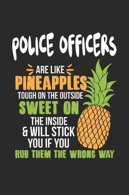 Book cover for Police Officers Are Like Pineapples. Tough On The Outside Sweet On The Inside