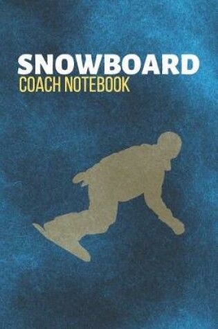 Cover of Snowboard Coach Notebook