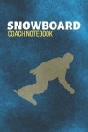 Book cover for Snowboard Coach Notebook
