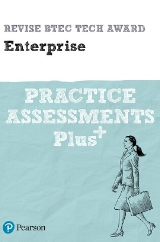 Cover of Pearson REVISE BTEC Tech Award Enterprise Practice Assessments Plus